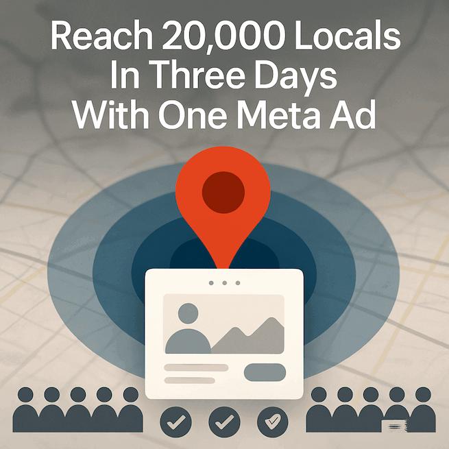 Reach 20,000 Locals in 3 Days with One Meta Ad (Playbook + Toolkit)